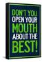 Don't You Open Your Mouth About the Best!-null-Framed Stretched Canvas