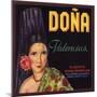 Dona Brand - Placentia, California - Citrus Crate Label-Lantern Press-Mounted Art Print