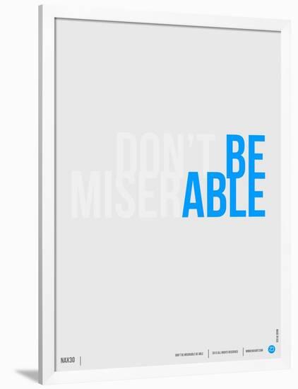 Done Be Miserable Poster-NaxArt-Framed Art Print