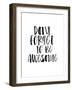 Dont Forget to be Awesome-Brett Wilson-Framed Art Print