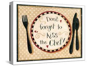 Dont Forget To Kiss The Chef-Dan Dipaolo-Stretched Canvas
