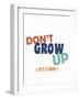 Dont Grow Up 2-Kimberly Allen-Framed Art Print