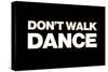 Dont Walk Dance-Sarah Manovski-Stretched Canvas