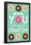 Donut Be Afraid To Stand Out-null-Framed Poster