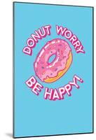 Donut Worry, Be Happy-null-Mounted Poster