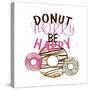 Donut Worry-Kimberly Allen-Stretched Canvas