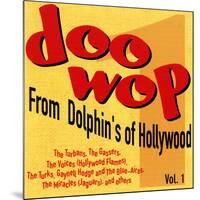Doo-Wop from Dolphin's of Hollywood, Vol.1-null-Mounted Art Print