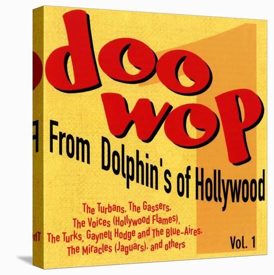Doo-Wop from Dolphin's of Hollywood, Vol.1-null-Stretched Canvas