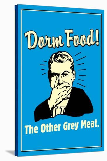 Dorm Food Other Gray Meat Funny Retro Poster-Retrospoofs-Stretched Canvas