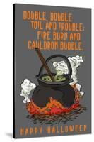 Double, Double Toil and Trouble - Happy Halloween-Lantern Press-Stretched Canvas