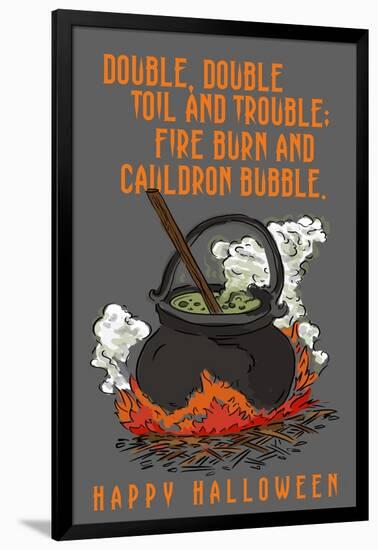 Double, Double Toil and Trouble - Happy Halloween-Lantern Press-Framed Art Print