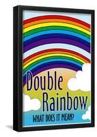 Double Rainbow What Does It Mean Art Print Poster-null-Framed Poster