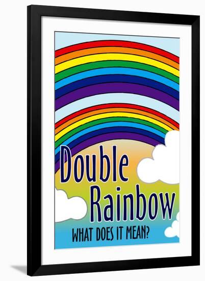 Double Rainbow What Does It Mean-null-Framed Art Print