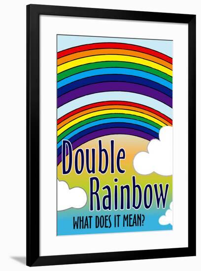 Double Rainbow What Does It Mean-null-Framed Art Print