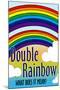 Double Rainbow What Does It Mean-null-Mounted Art Print
