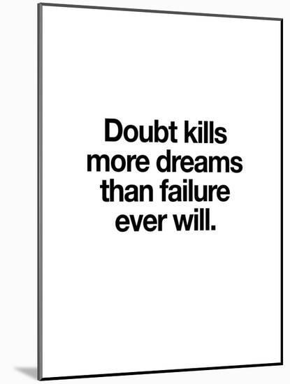 Doubt Kills More Dreams-Brett Wilson-Mounted Art Print