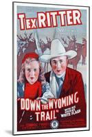 Down the Wyoming Trail, Mary Brodel, Tex Ritter, 1939-null-Mounted Art Print