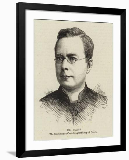 Dr Walsh, the New Roman Catholic Archbishop of Dublin-null-Framed Premium Giclee Print