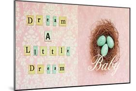 Dream a Little Dream Baby-Vicki Dvorak-Mounted Art Print