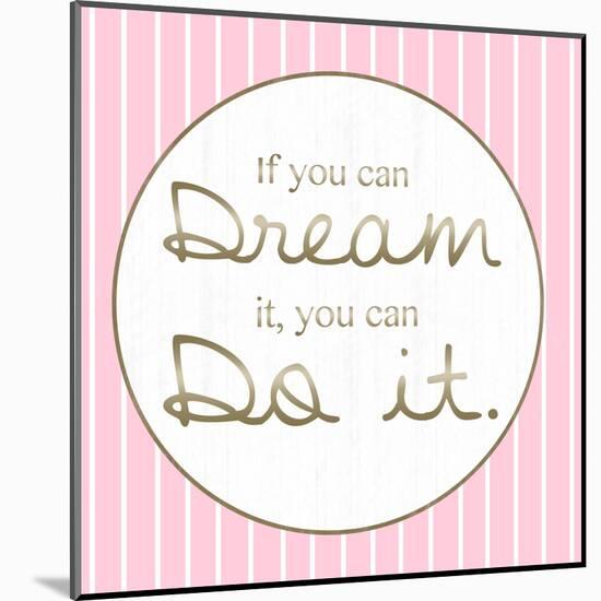 Dream And Do-Lauren Gibbons-Mounted Art Print