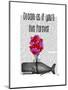 Dream as If You'll Live Forever-Fab Funky-Mounted Art Print