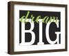 Dream Big 1-Leslie Wing-Framed Premium Giclee Print