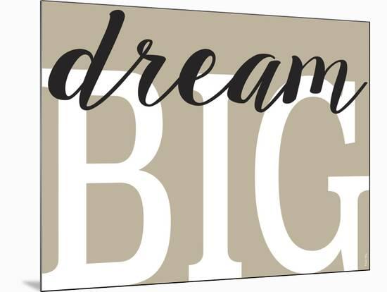 Dream Big 2-Leslie Wing-Mounted Giclee Print