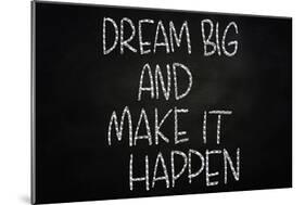 Dream Big and Make it Happen-airdone-Mounted Premium Giclee Print