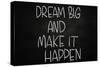 Dream Big and Make it Happen-airdone-Stretched Canvas