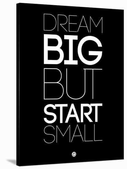 Dream Big But Start Small 1-NaxArt-Stretched Canvas
