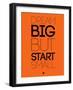 Dream Big But Start Small 2-NaxArt-Framed Art Print