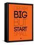 Dream Big But Start Small 2-NaxArt-Framed Stretched Canvas