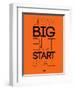 Dream Big But Start Small 2-NaxArt-Framed Art Print