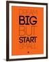 Dream Big But Start Small 2-NaxArt-Framed Art Print