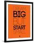 Dream Big But Start Small 2-NaxArt-Framed Art Print