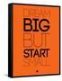 Dream Big But Start Small 2-NaxArt-Framed Stretched Canvas