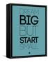 Dream Big But Start Small 3-NaxArt-Framed Stretched Canvas