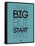 Dream Big But Start Small 3-NaxArt-Framed Stretched Canvas