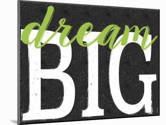 Dream Big Color Black Bk Distressed Treatment-Leslie Wing-Mounted Giclee Print