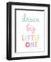 Dream Big Little One Cursive-1-Ann Kelle-Framed Art Print