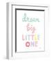 Dream Big Little One Cursive-1-Ann Kelle-Framed Art Print