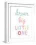 Dream Big Little One Cursive-1-Ann Kelle-Framed Art Print