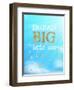 Dream Big Little One-Bella Dos Santos-Framed Art Print