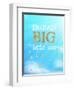 Dream Big Little One-Bella Dos Santos-Framed Art Print