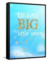 Dream Big Little One-Bella Dos Santos-Framed Stretched Canvas