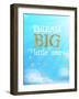 Dream Big Little One-Bella Dos Santos-Framed Art Print