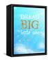 Dream Big Little One-Bella Dos Santos-Framed Stretched Canvas