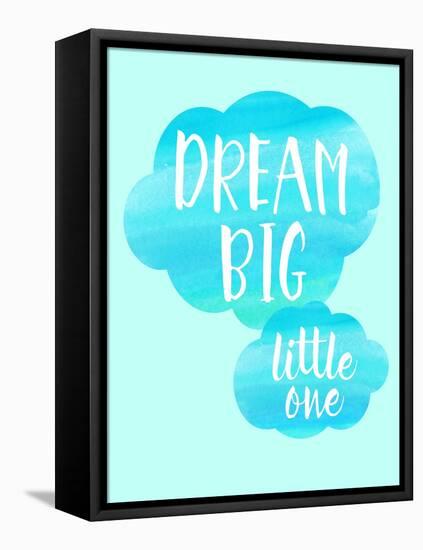 Dream Big Little One-Bella Dos Santos-Framed Stretched Canvas