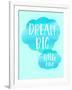 Dream Big Little One-Bella Dos Santos-Framed Art Print