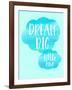 Dream Big Little One-Bella Dos Santos-Framed Art Print